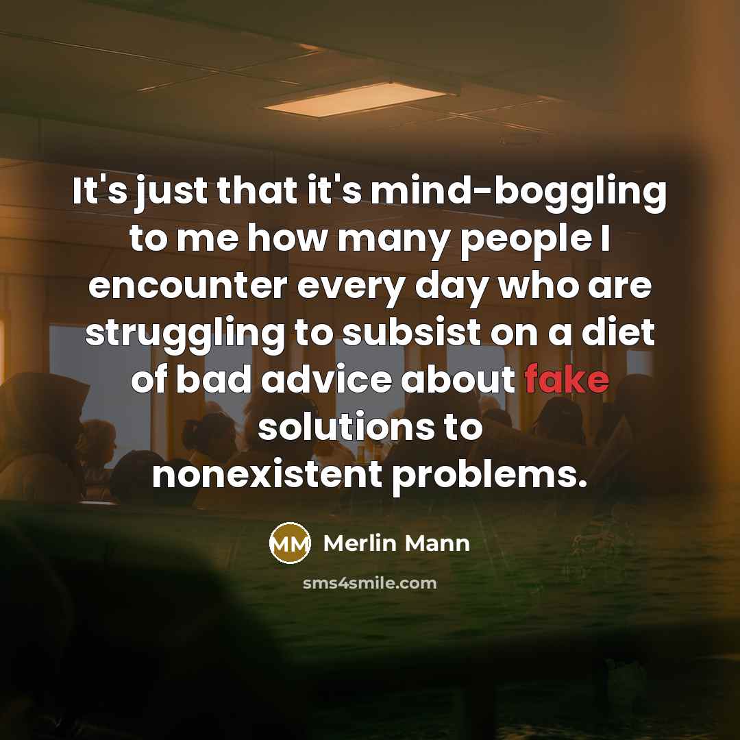 “It's just that it's mind-boggling to me how many people…” quote by Merlin Mann
