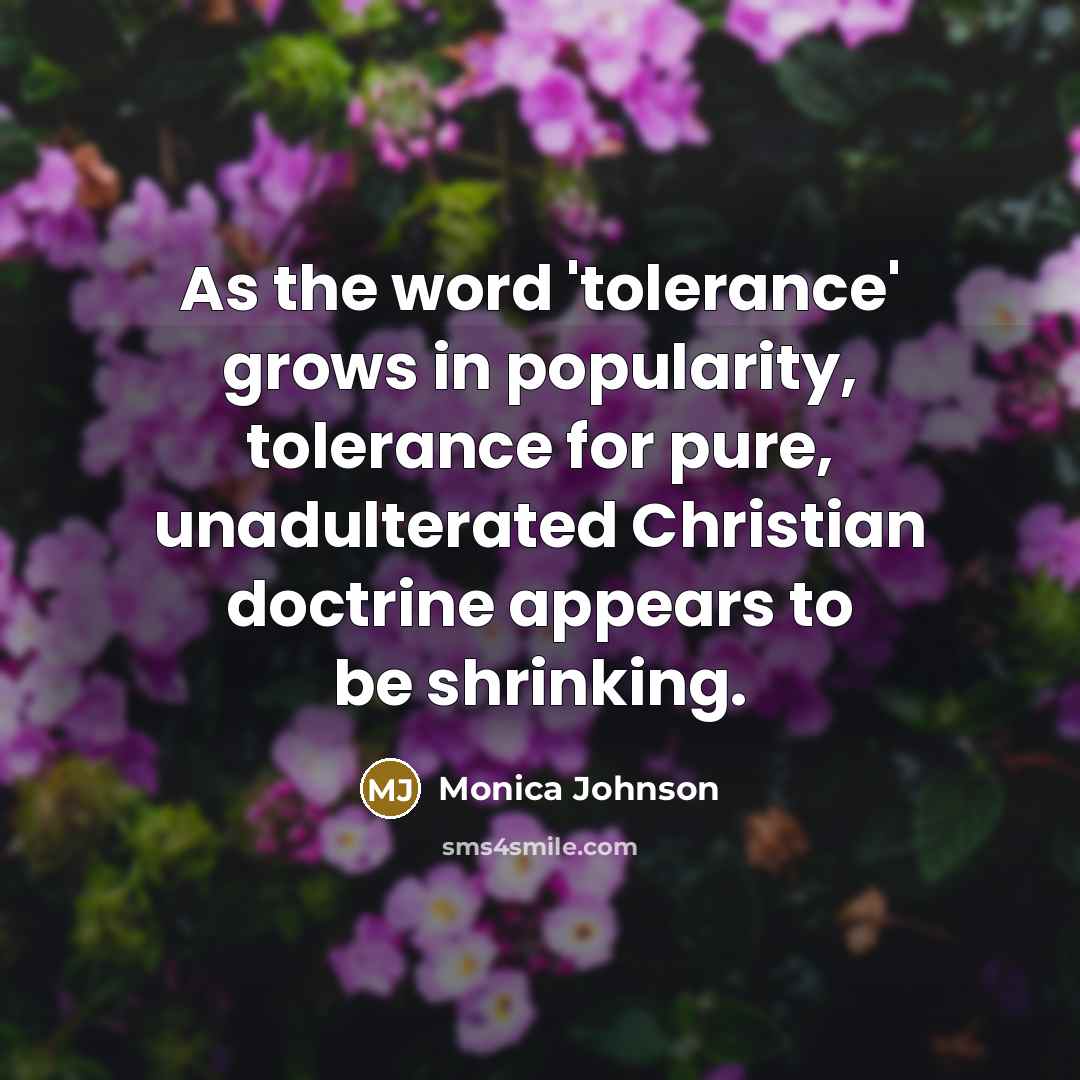 “As the word 'tolerance' grows in popularity, tolerance for pure,…” quote by Monica Johnson