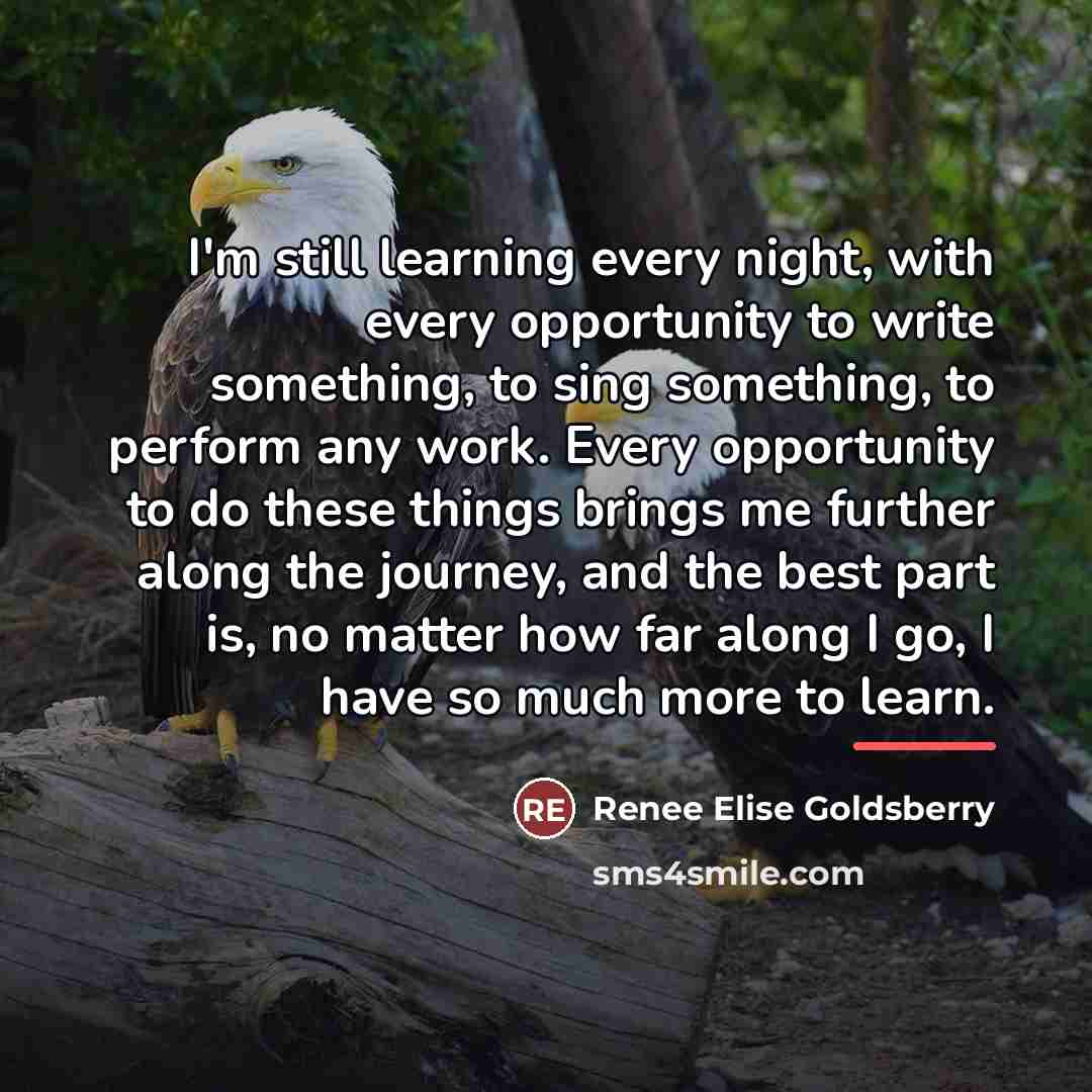 “I'm still learning every night, with every opportunity to write…” quote by Renee Elise Goldsberry