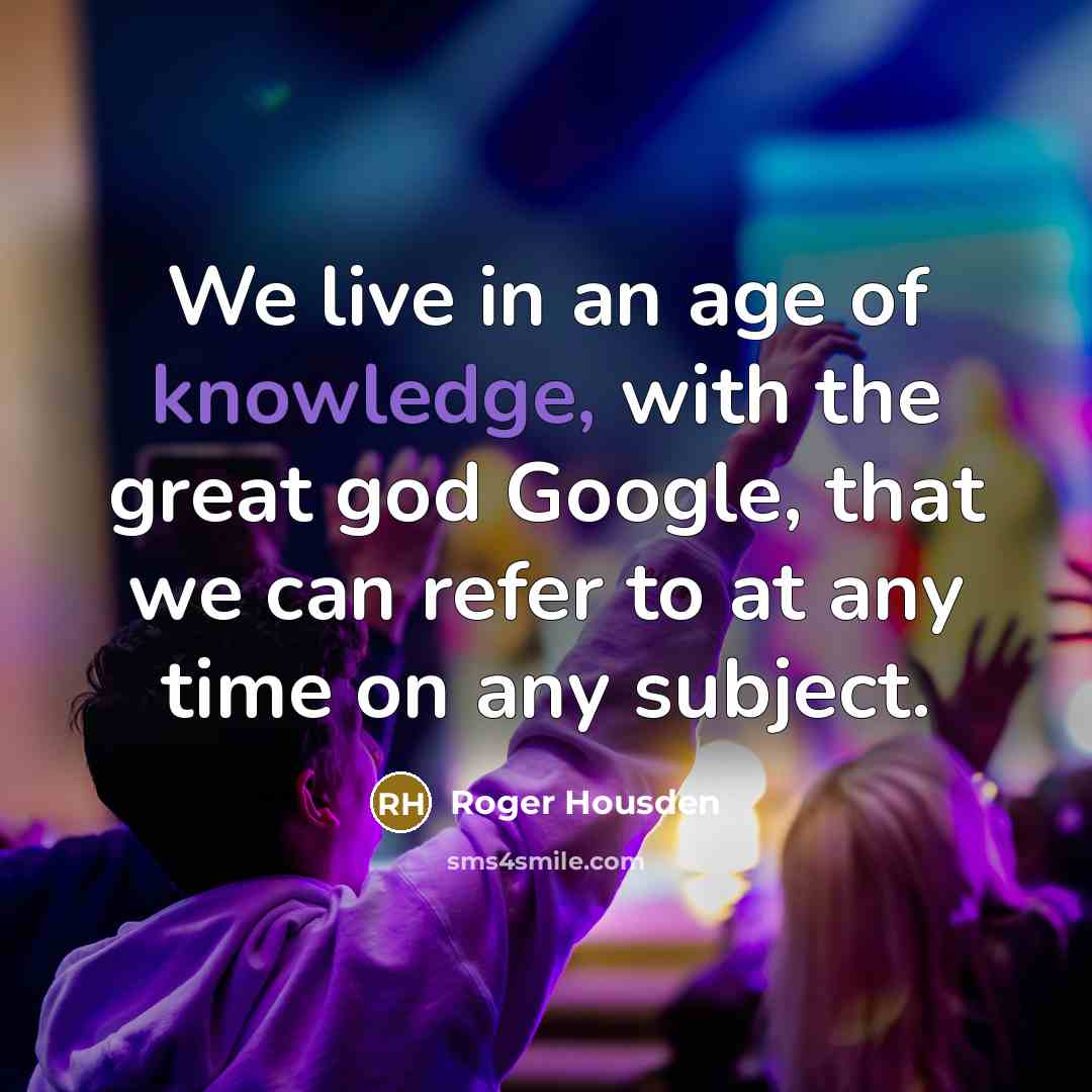 “We live in an age of knowledge, with the great…” quote by Roger Housden