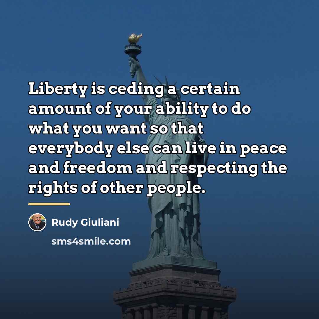 “Liberty is ceding a certain amount of your ability to…” quote by Rudy Giuliani