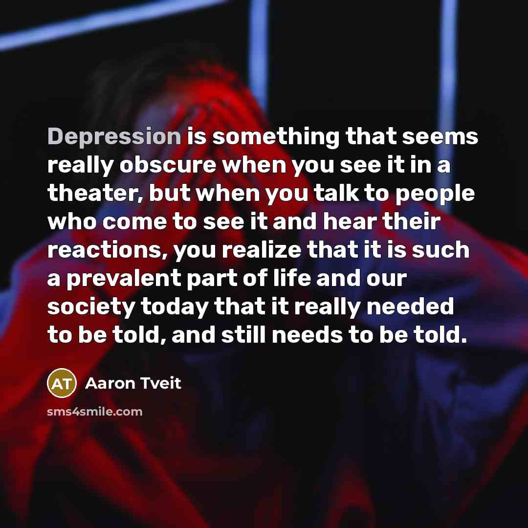 “Depression is something that seems really obscure when you see…” quote by Aaron Tveit