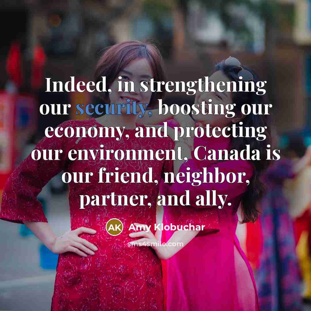 “Indeed, in strengthening our security, boosting our economy, and protecting…” quote by Amy Klobuchar