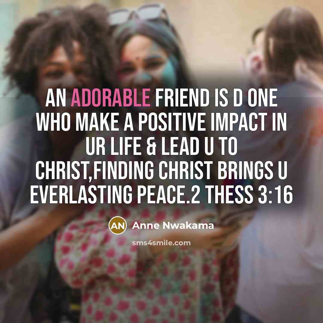 “An adorable friend is d one who make a positive…” quote by Anne Nwakama