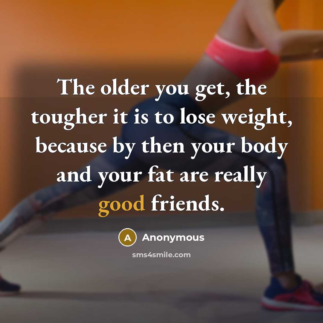 “The older you get, the tougher it is to lose…” quote by Anonymous
