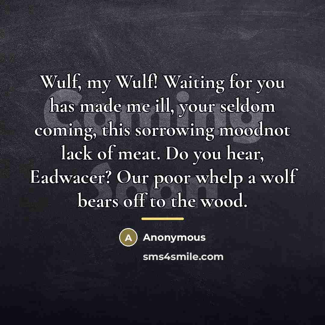 “Wulf, my Wulf! Waiting for you has made me ill,…” quote by Anonymous