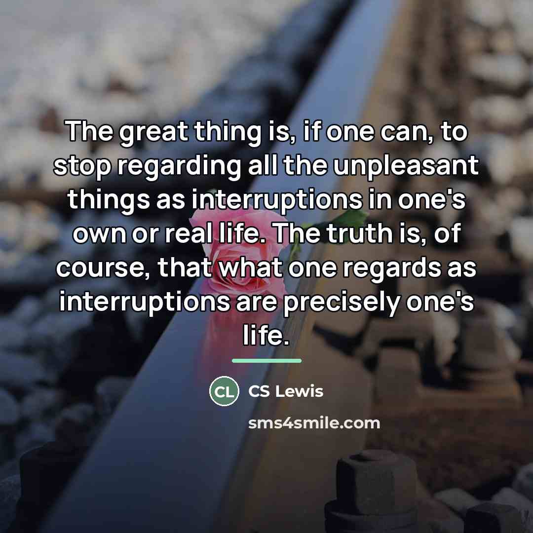 “The great thing is, if one can, to stop regarding…” quote by CS Lewis