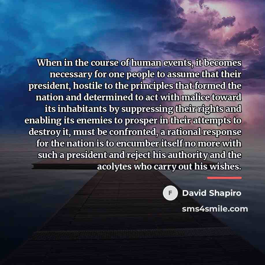 “When in the course of human events, it becomes necessary…” quote by David Shapiro