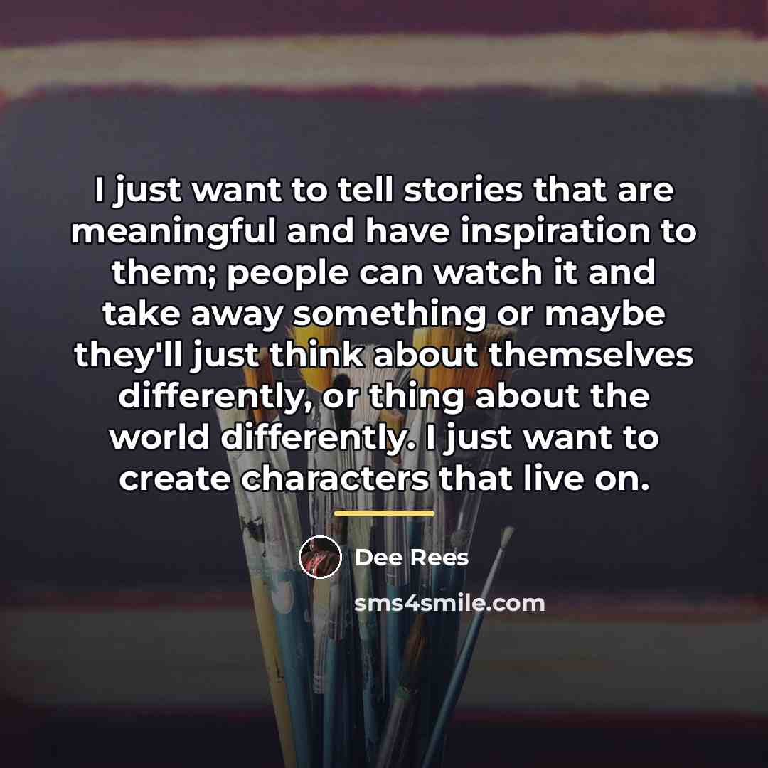 “I just want to tell stories that are meaningful and…” quote by Dee Rees