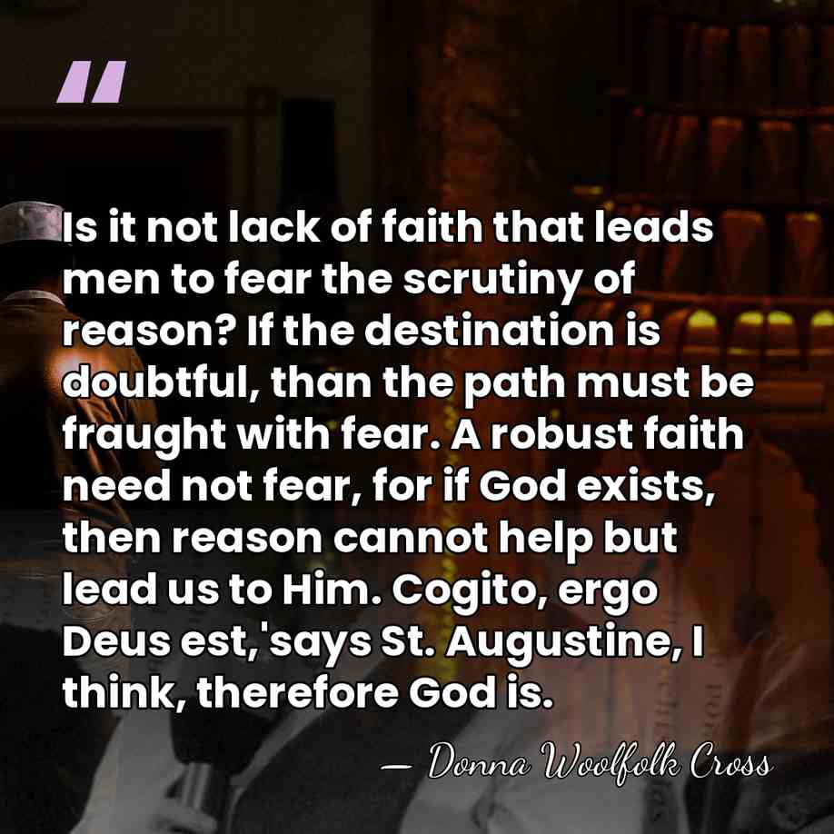 Is it not lack of faith that leads men to fear the&hellip; - Donna Woolfolk Cross