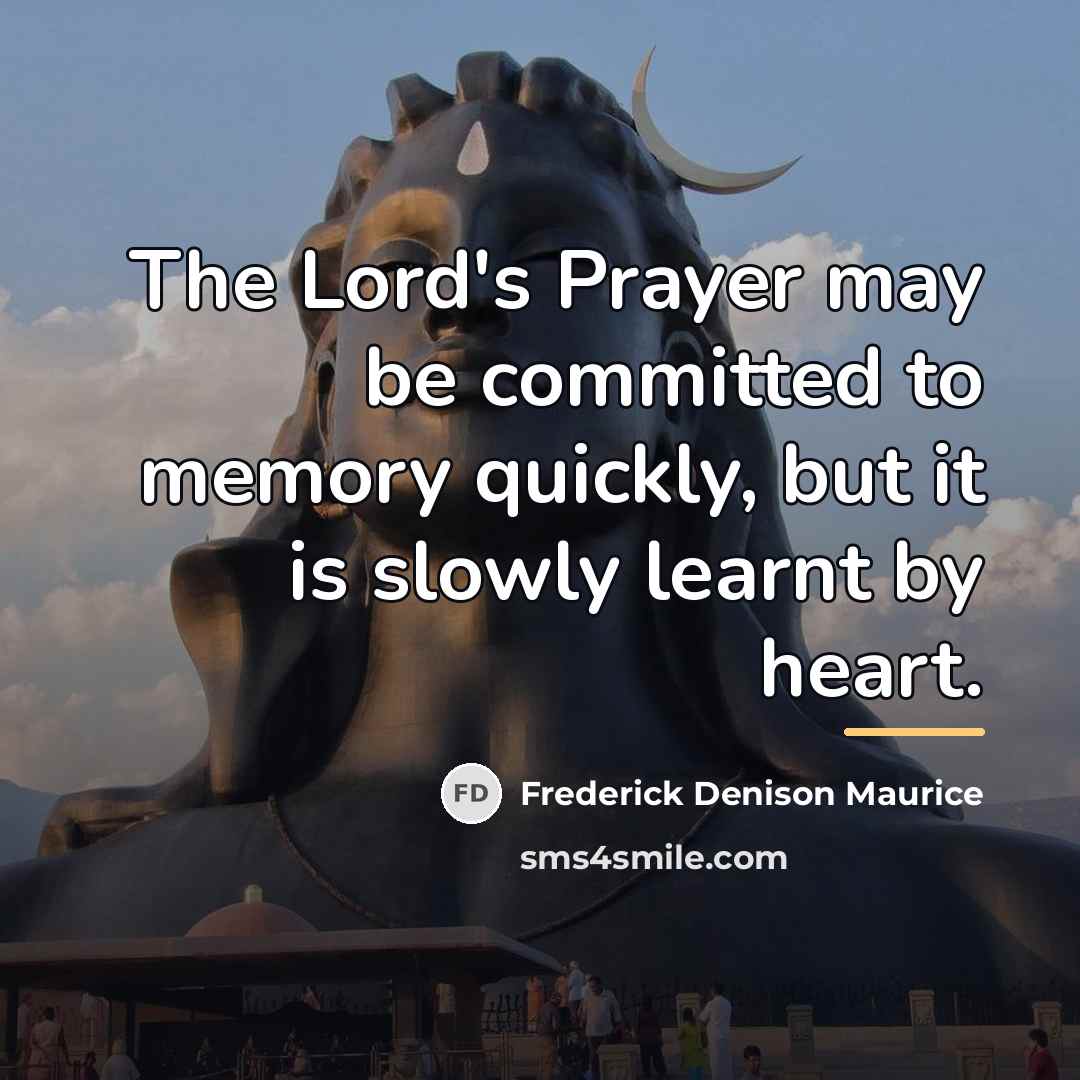 “The Lord's Prayer may be committed to memory quickly, but…” quote by Frederick Denison Maurice