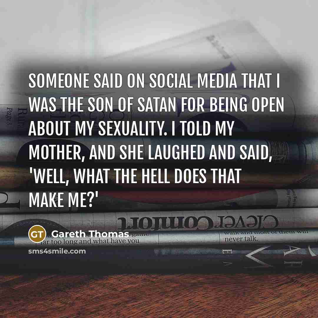 “Someone said on social media that I was the son…” quote by Gareth Thomas