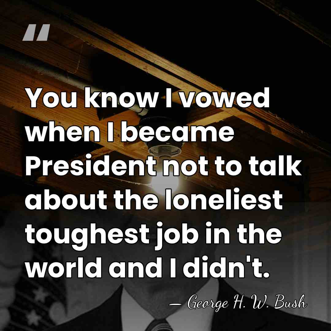 You know I vowed when I became President not to talk about&hellip; - George H. W. Bush