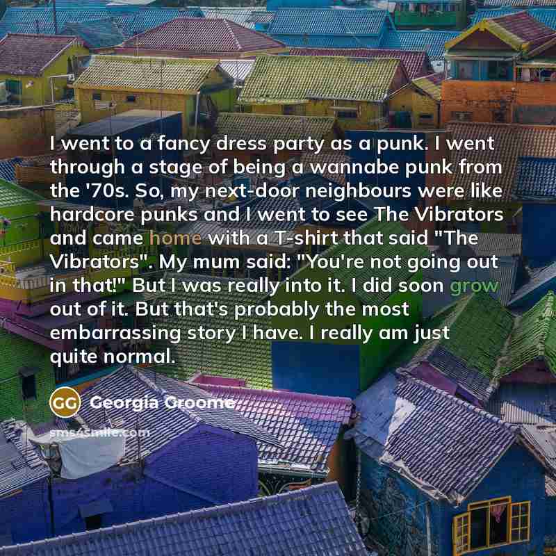 “I went to a fancy dress party as a punk.…” quote by Georgia Groome