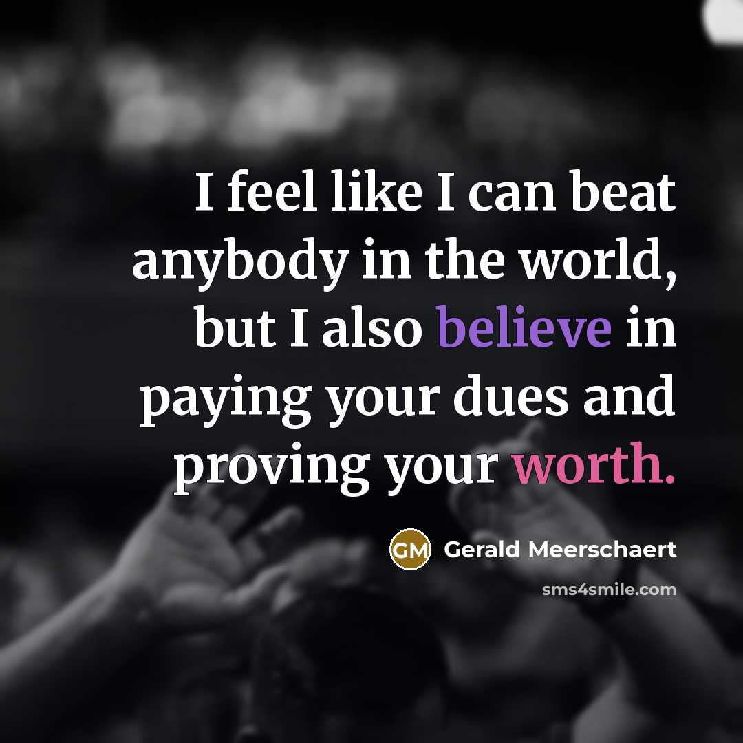 “I feel like I can beat anybody in the world,…” quote by Gerald Meerschaert