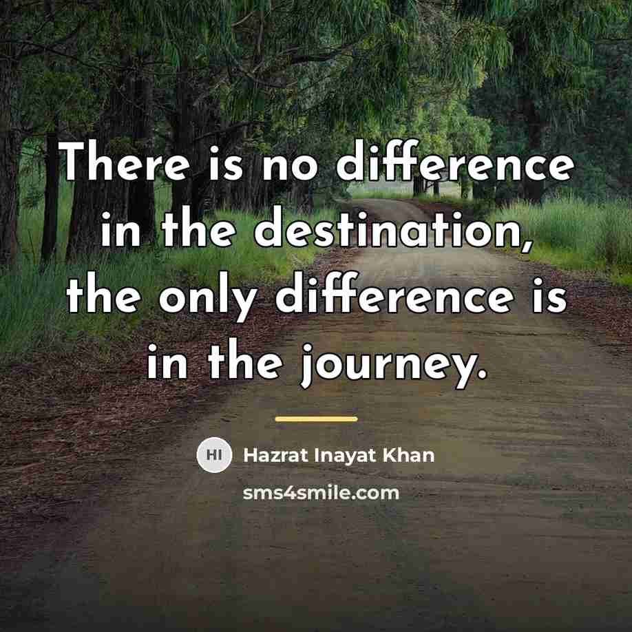 “There is no difference in the destination, the only difference…” quote by Hazrat Inayat Khan