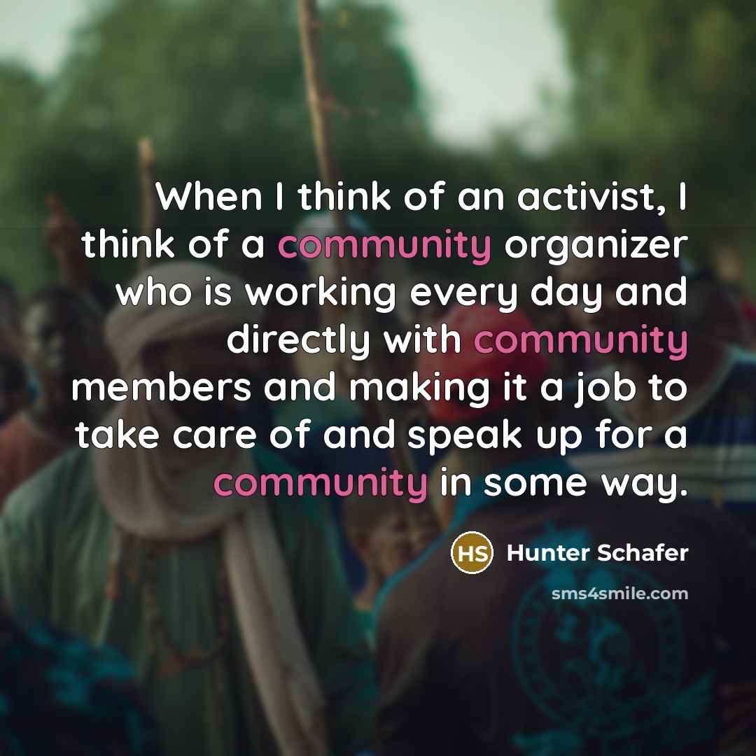 “When I think of an activist, I think of a…” quote by Hunter Schafer