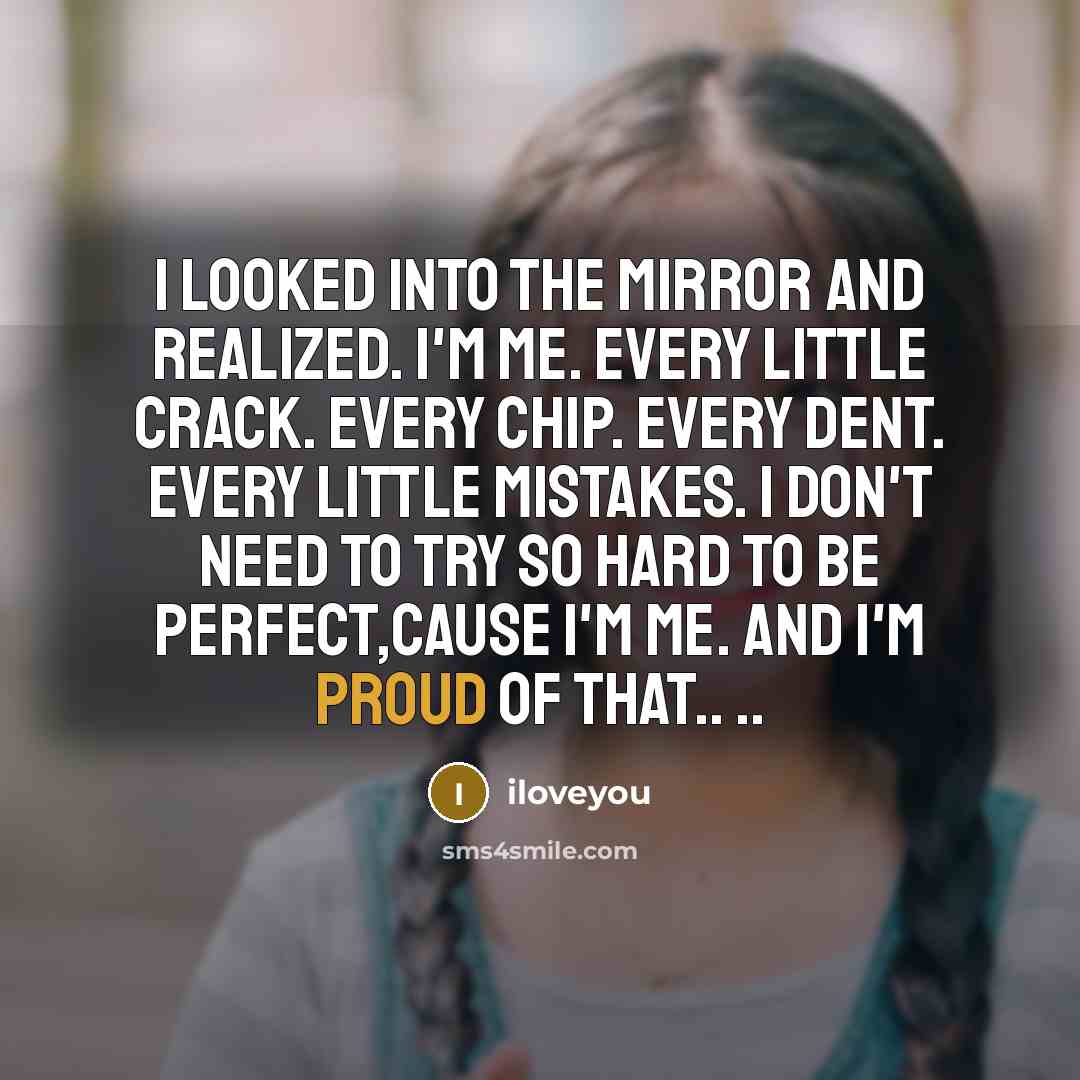 “I looked into the mirror and realized. I'm me. Every…” quote by iloveyou