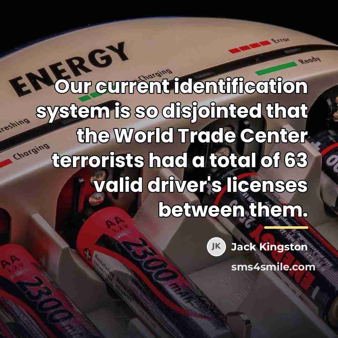 “Our current identification system is so disjointed that the World…” quote by Jack Kingston