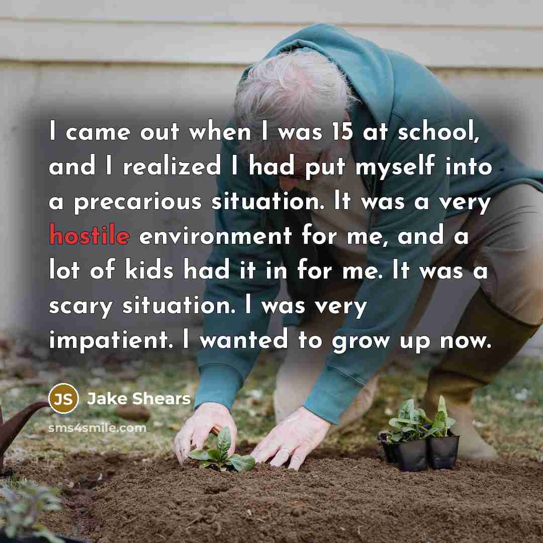 “I came out when I was 15 at school, and…” quote by Jake Shears