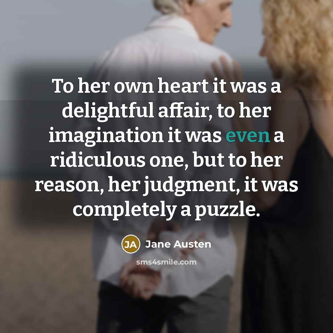 “To her own heart it was a delightful affair, to…” quote by Jane Austen