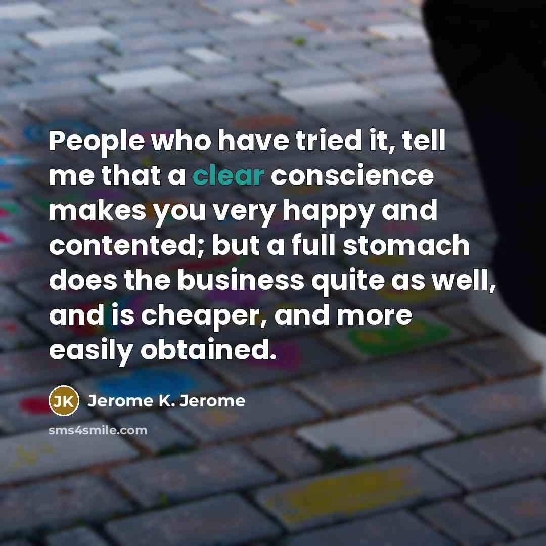 “People who have tried it, tell me that a clear…” quote by Jerome K. Jerome
