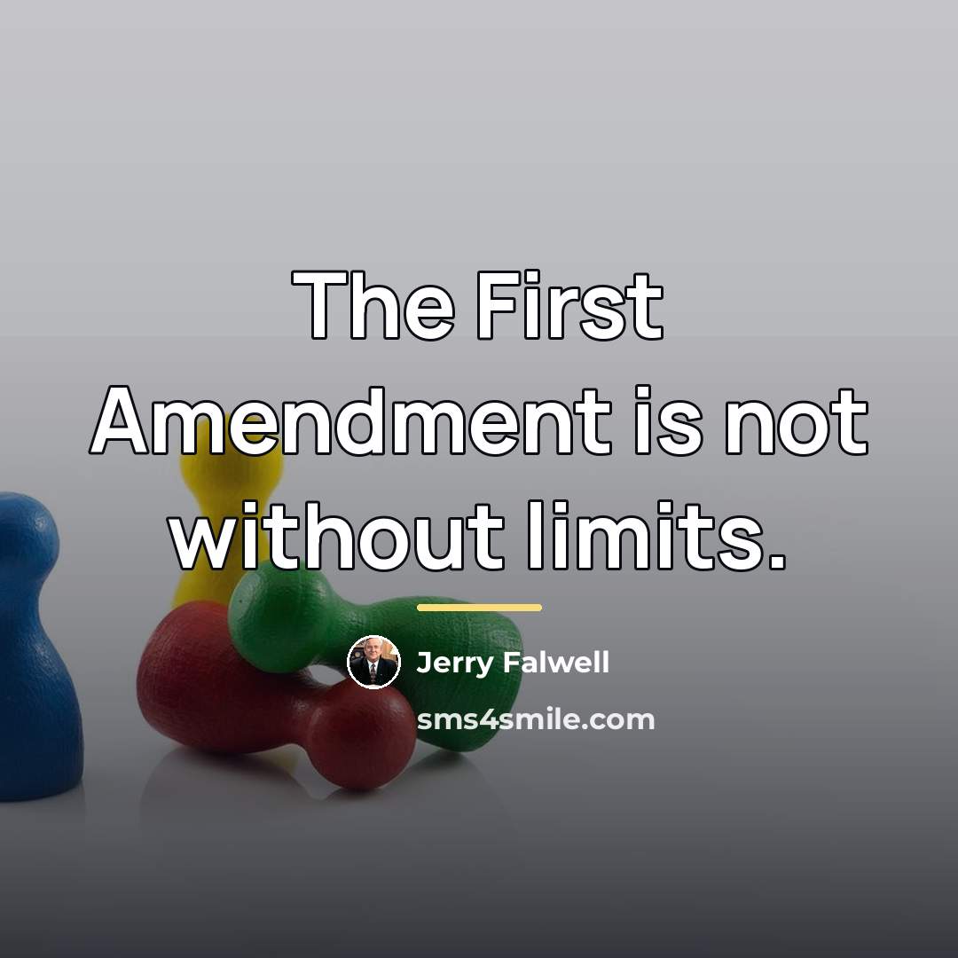 “The First Amendment is not without limits.…” quote by Jerry Falwell