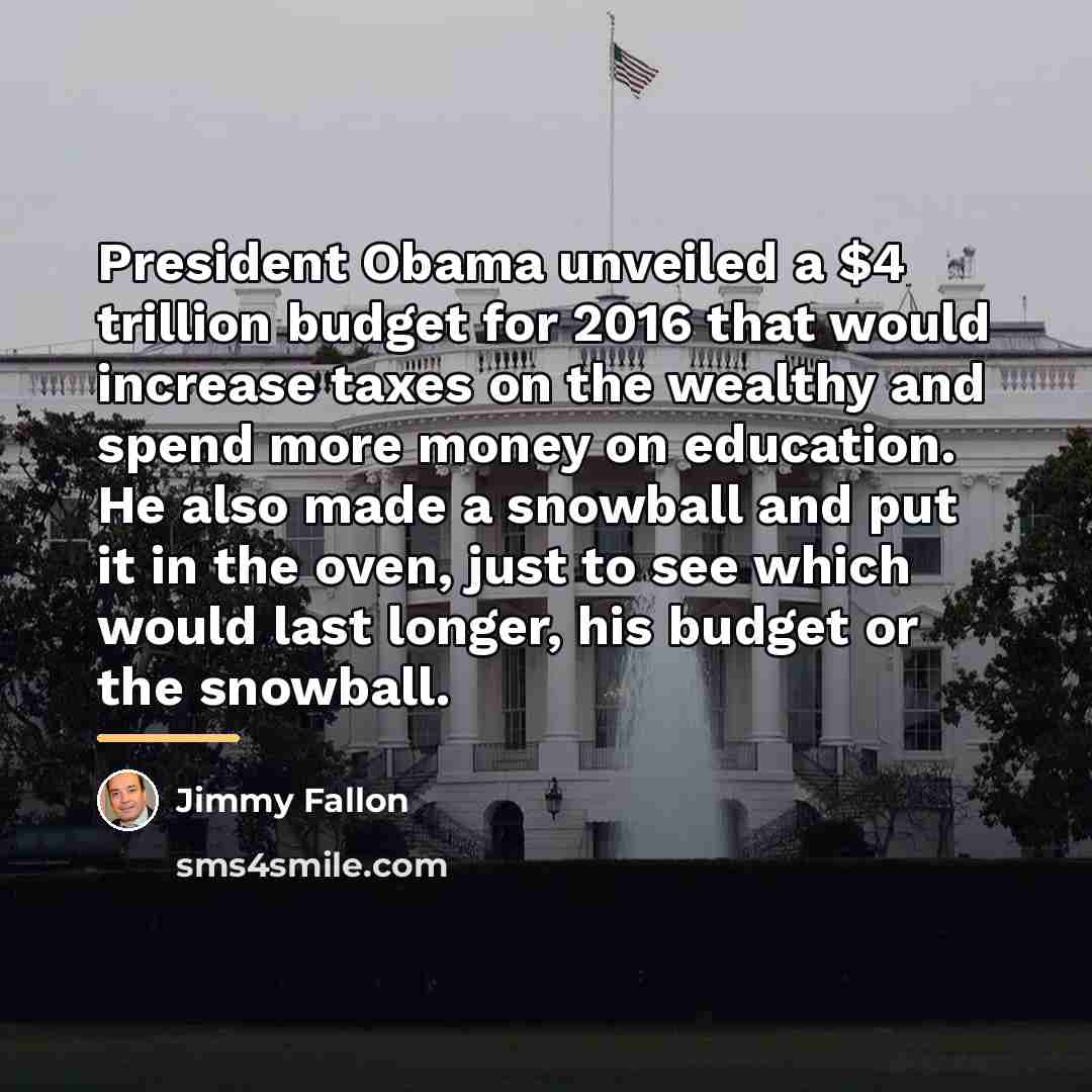 “President Obama unveiled a $4 trillion budget for 2016 that…” quote by Jimmy Fallon