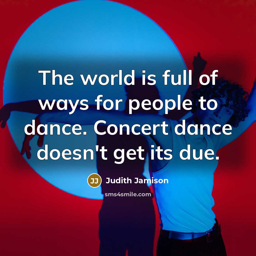 “The world is full of ways for people to dance.…” quote by Judith Jamison