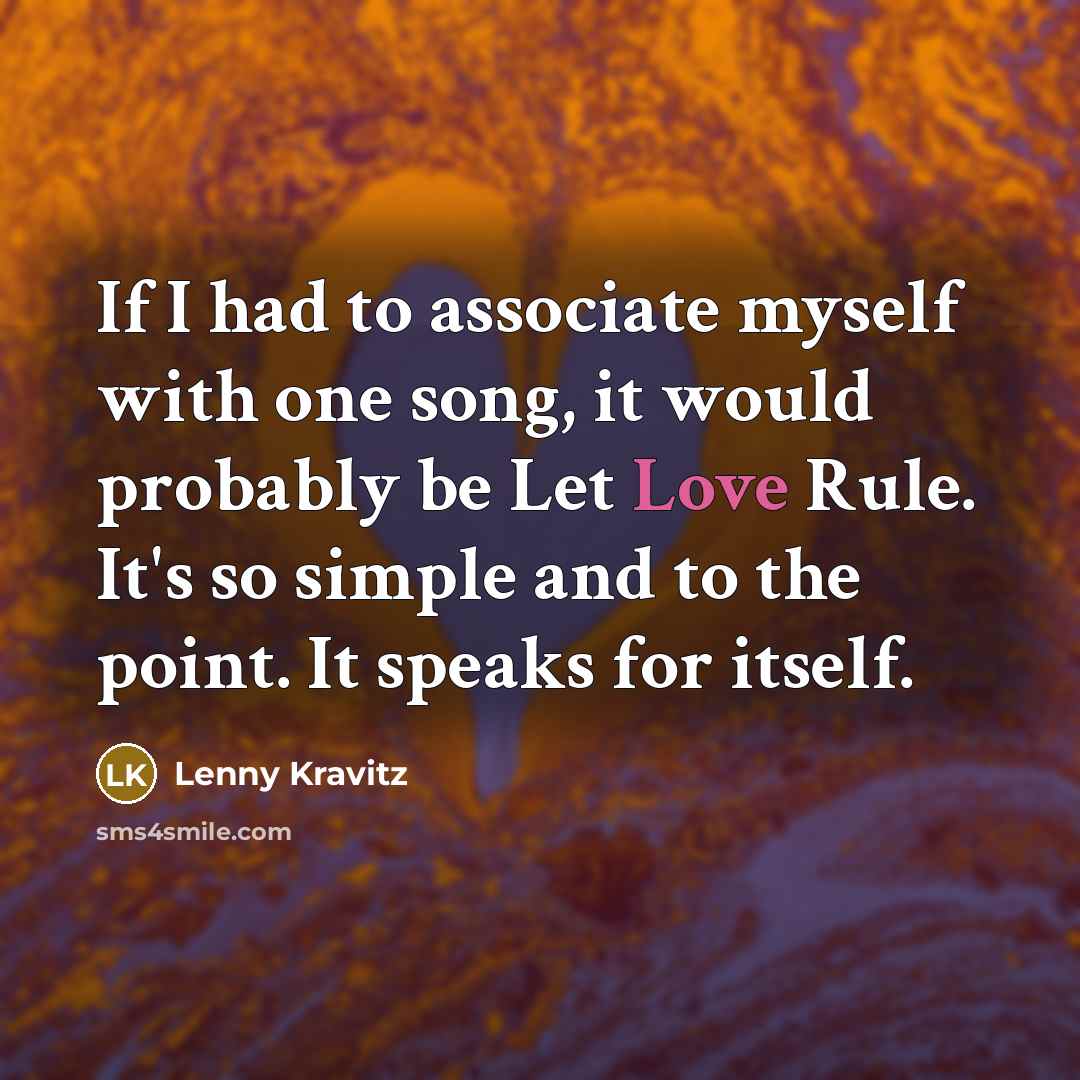 “If I had to associate myself with one song, it…” quote by Lenny Kravitz
