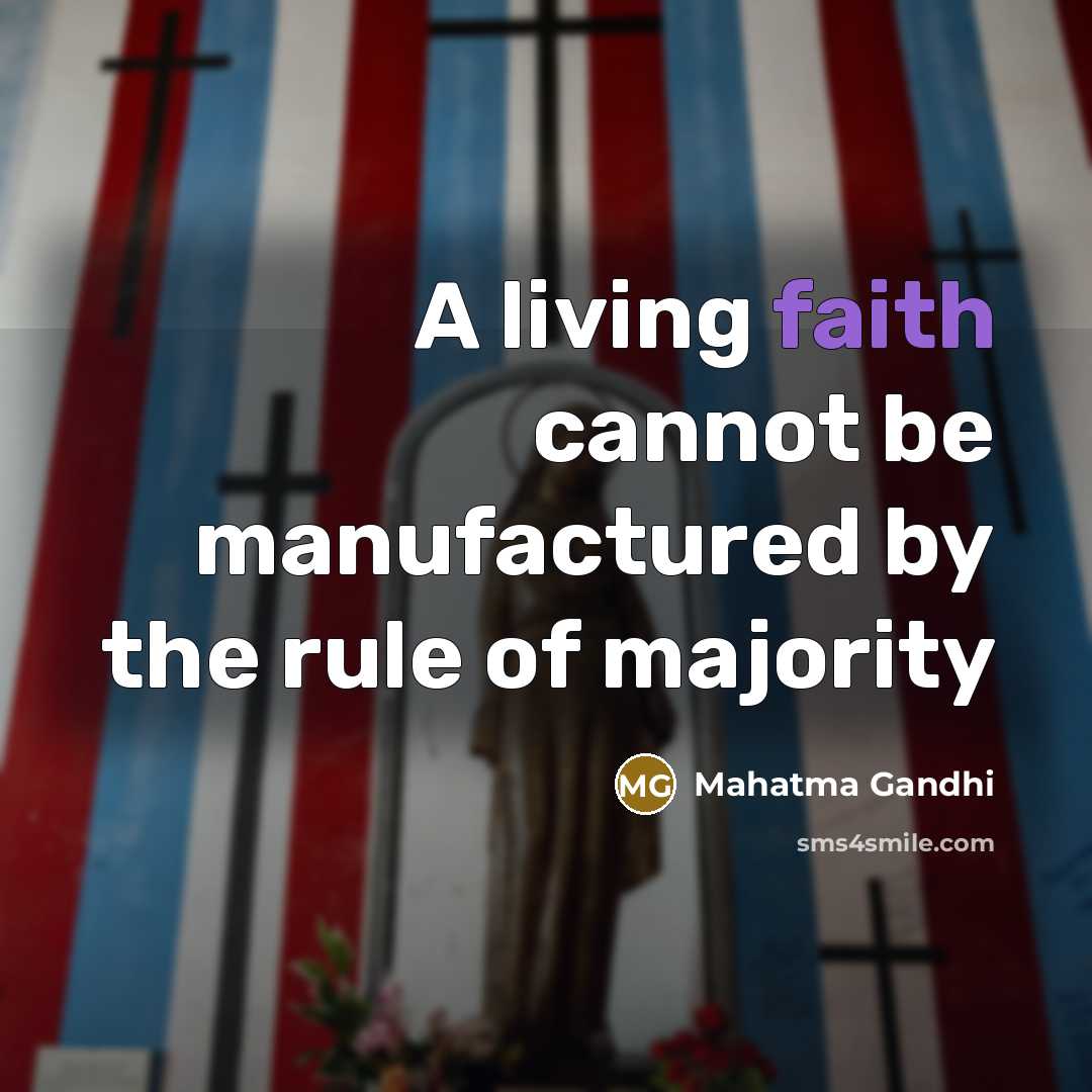 “A living faith cannot be manufactured by the rule of…” quote by Mahatma Gandhi
