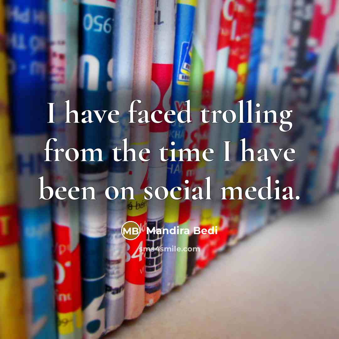“I have faced trolling from the time I have been…” quote by Mandira Bedi