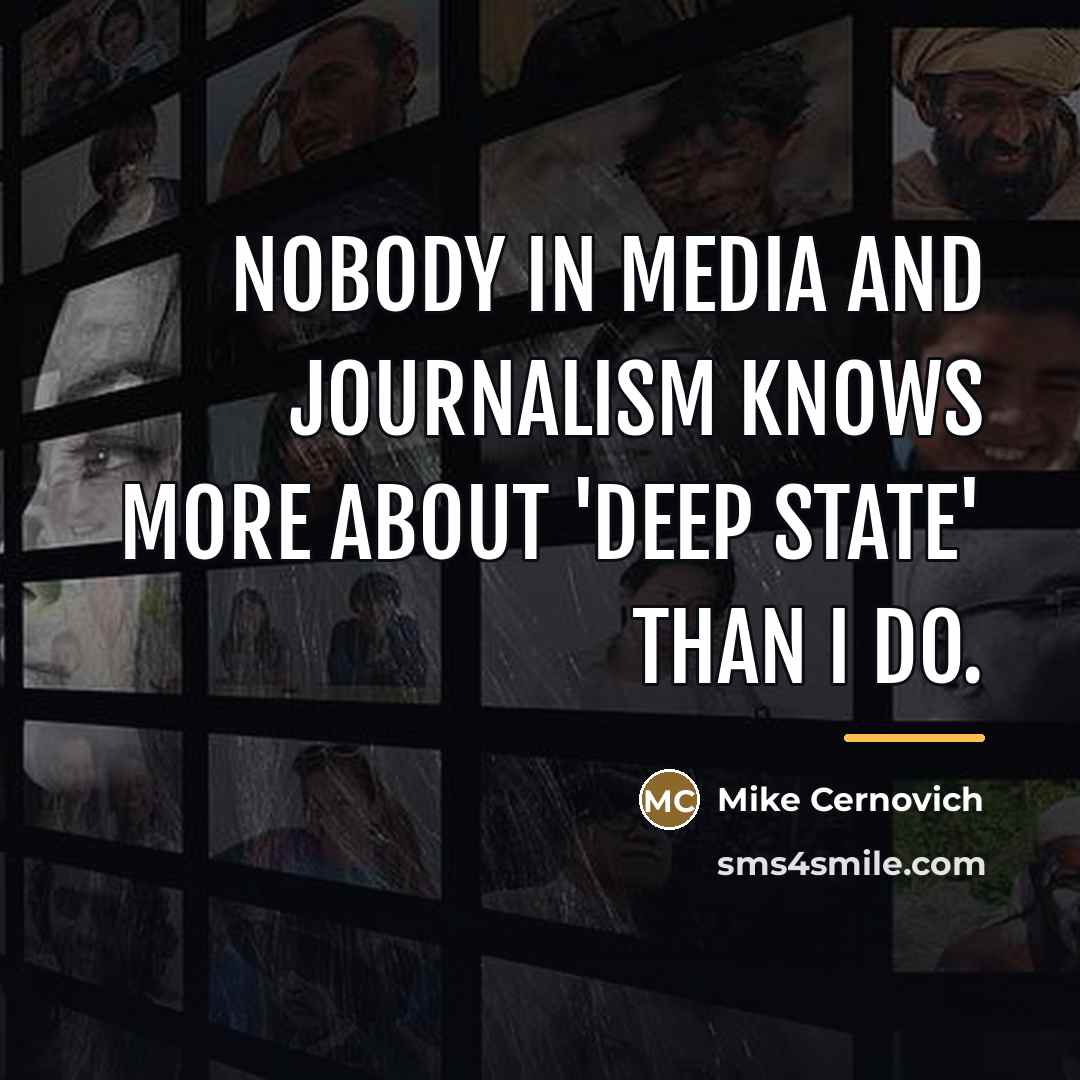 “Nobody in media and journalism knows more about 'deep state'…” quote by Mike Cernovich