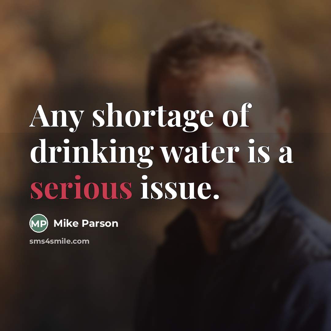 “Any shortage of drinking water is a serious issue.…” quote by Mike Parson