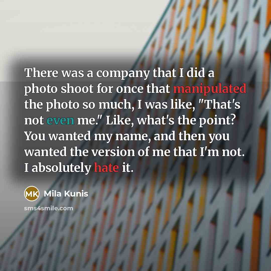 “There was a company that I did a photo shoot…” quote by Mila Kunis