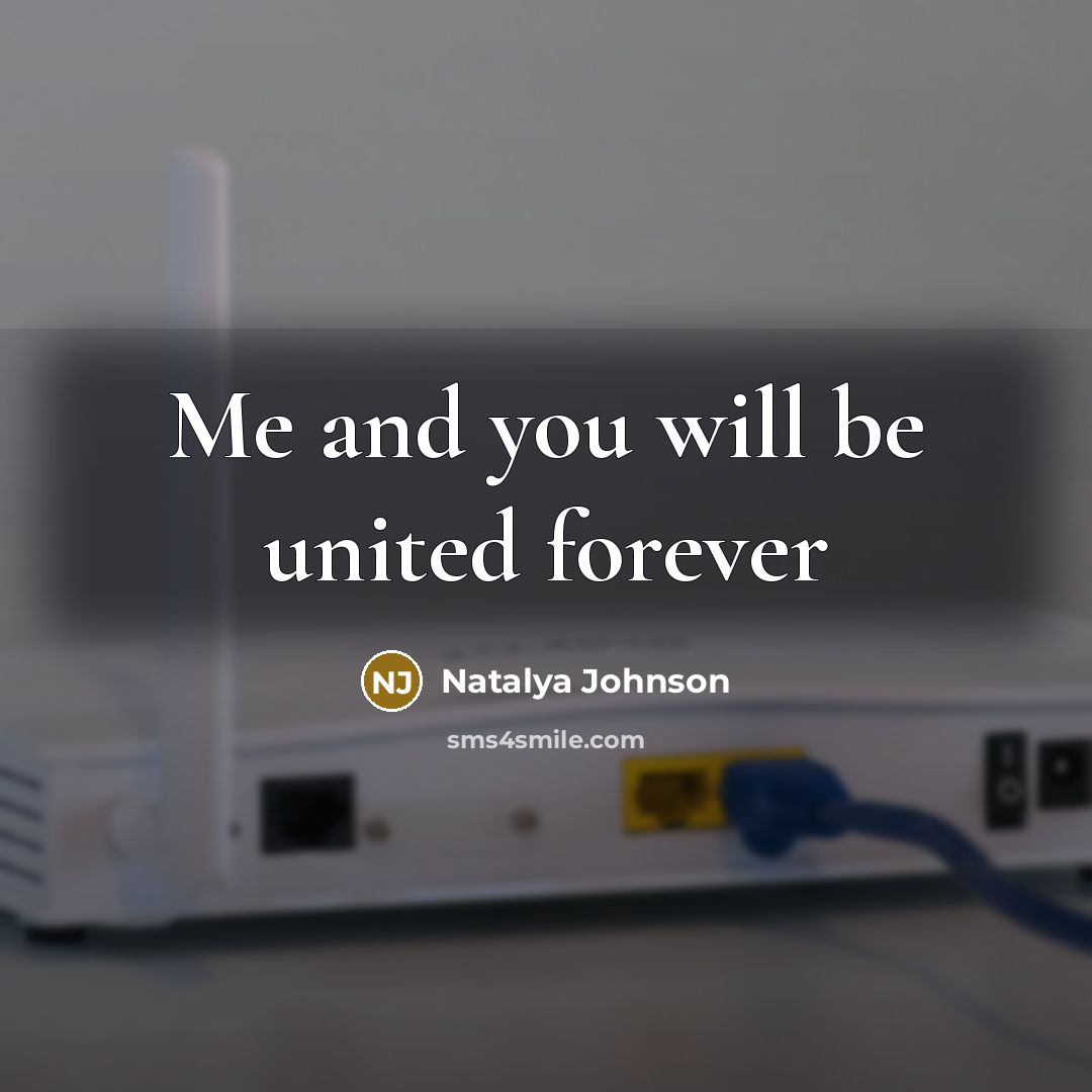 “Me and you will be united forever…” quote by Natalya Johnson