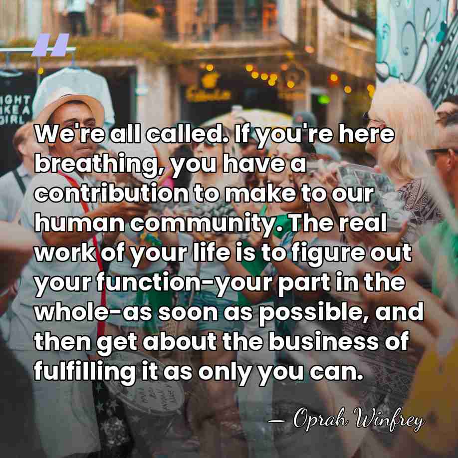 We're all called. If you're here breathing, you have a contribution to&hellip; - Oprah Winfrey