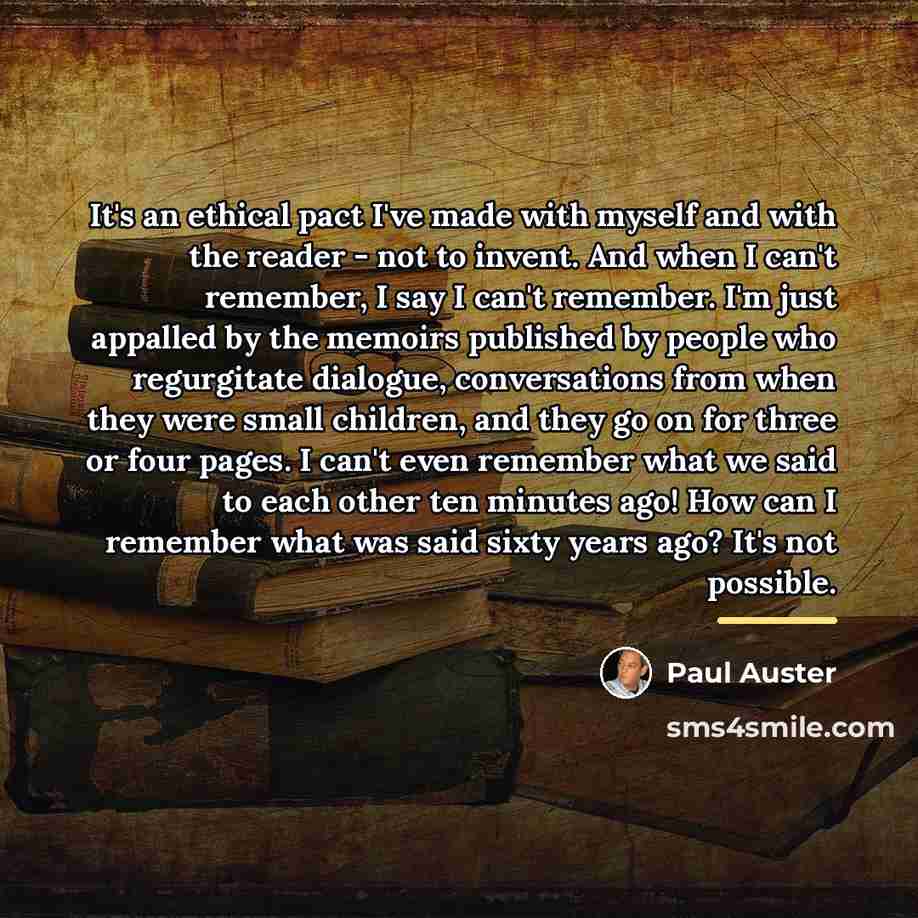 “It's an ethical pact I've made with myself and with…” quote by Paul Auster