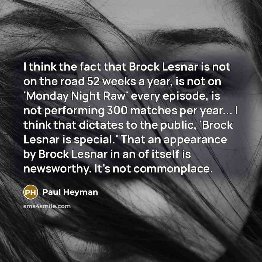 “I think the fact that Brock Lesnar is not on…” quote by Paul Heyman