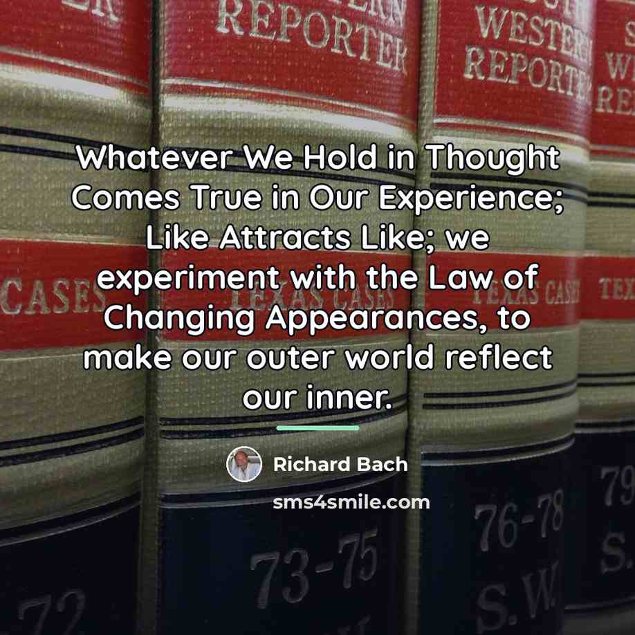“Whatever We Hold in Thought Comes True in Our Experience;…” quote by Richard Bach