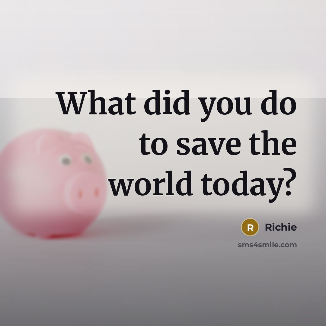 “What did you do to save the world today?…” quote by Richie