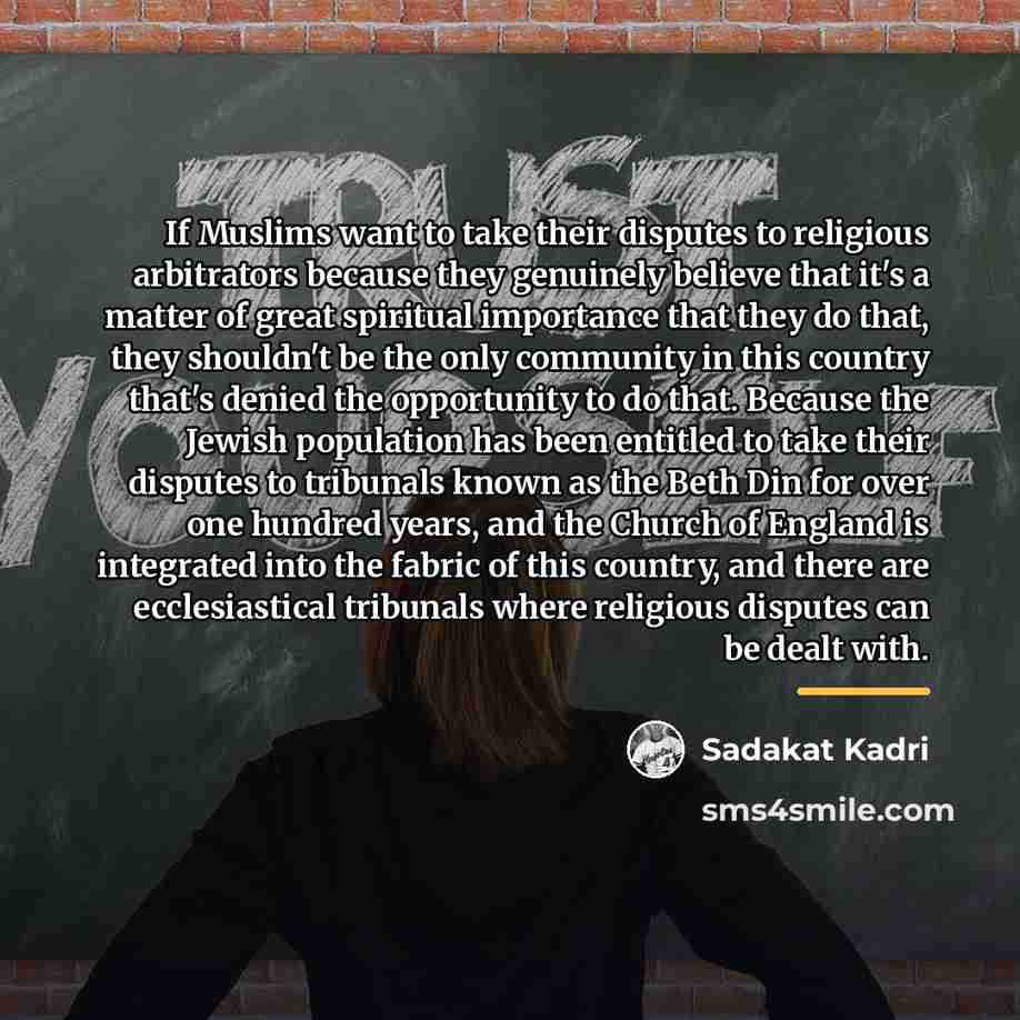 “If Muslims want to take their disputes to religious arbitrators…” quote by Sadakat Kadri