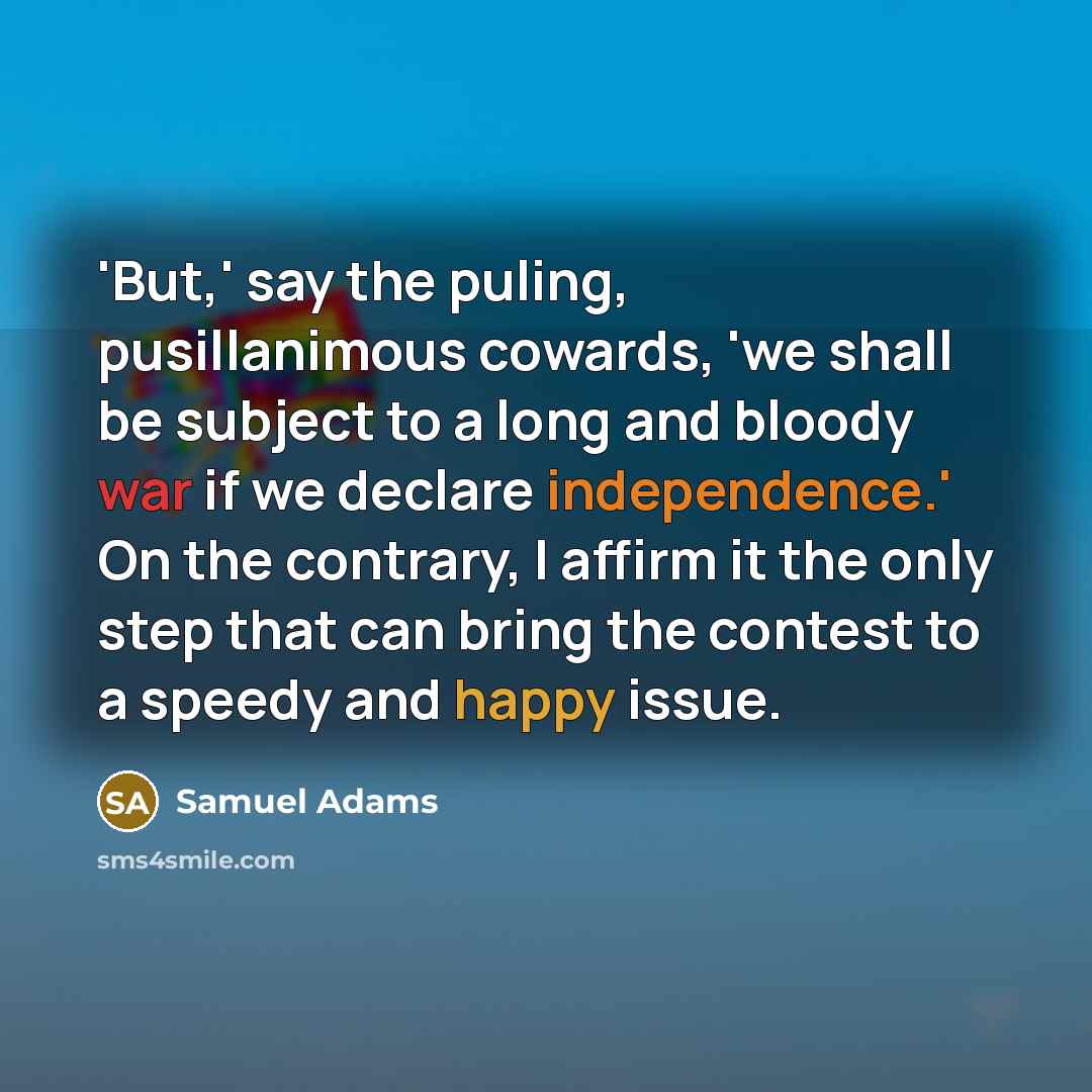 “'But,' say the puling, pusillanimous cowards, 'we shall be subject…” quote by Samuel Adams