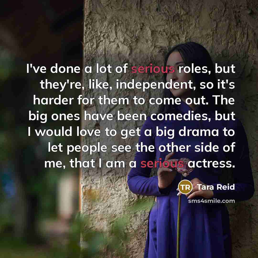 “I've done a lot of serious roles, but they're, like,…” quote by Tara Reid