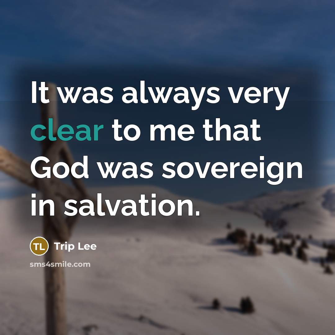 “It was always very clear to me that God was…” quote by Trip Lee
