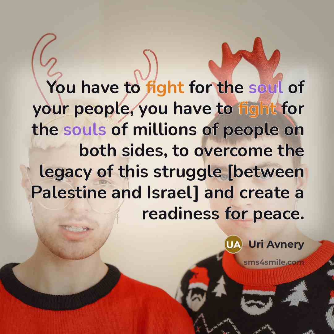 “You have to fight for the soul of your people,…” quote by Uri Avnery