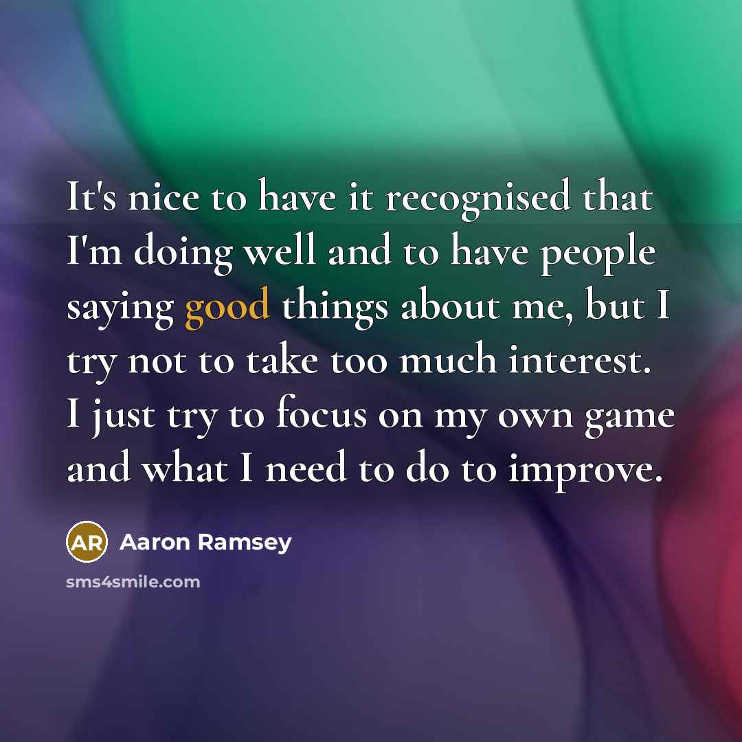 “It's nice to have it recognised that I'm doing well…” quote by Aaron Ramsey