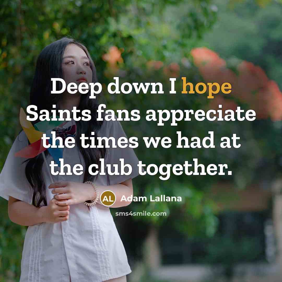 “Deep down I hope Saints fans appreciate the times we…” quote by Adam Lallana