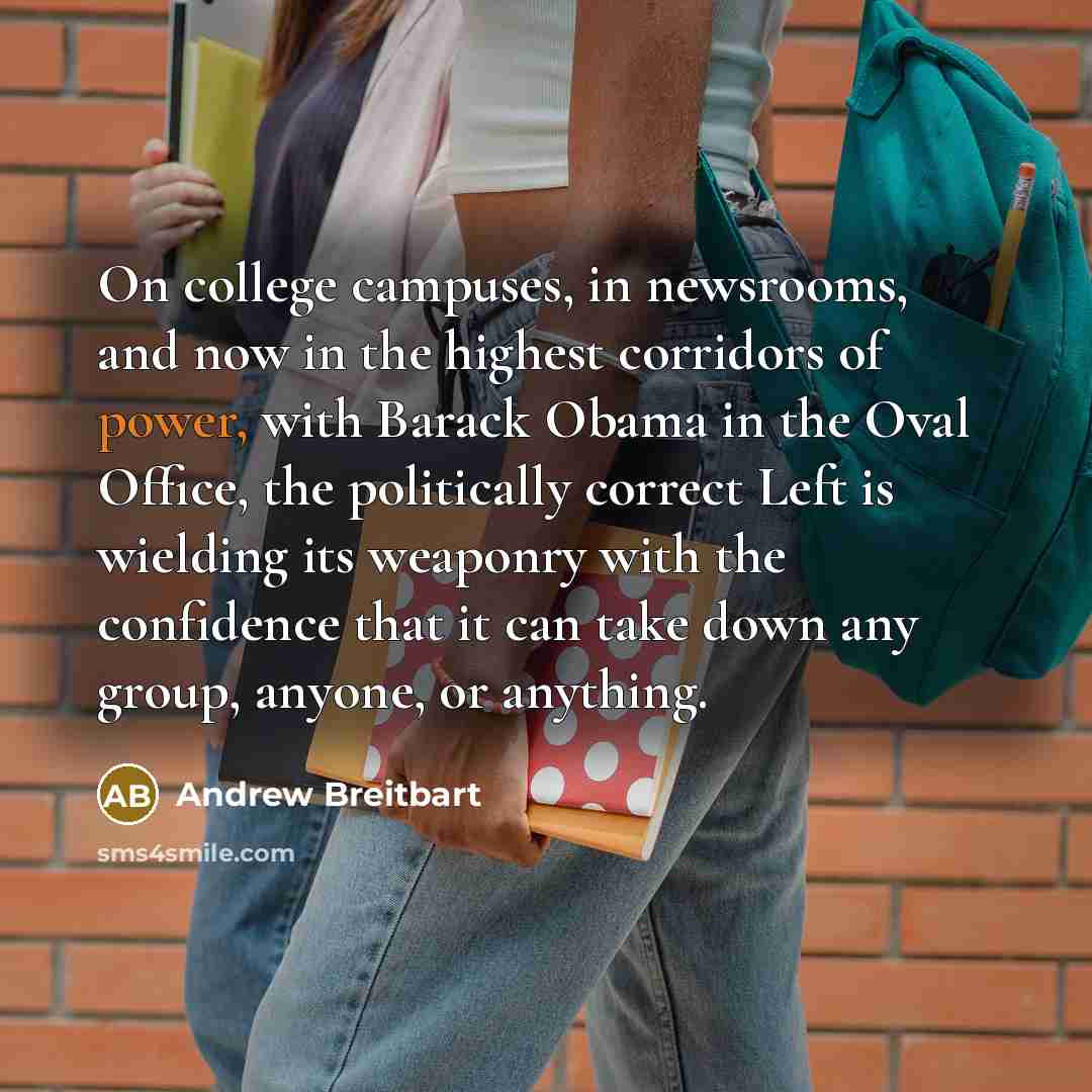 “On college campuses, in newsrooms, and now in the highest…” quote by Andrew Breitbart