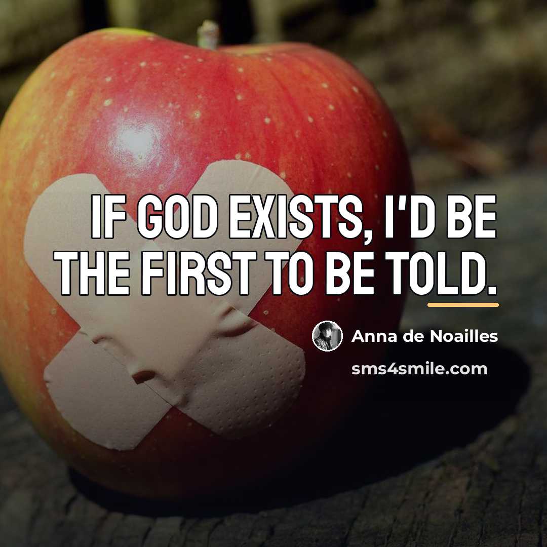 “If God exists, I'd be the first to be told.…” quote by Anna De Noailles
